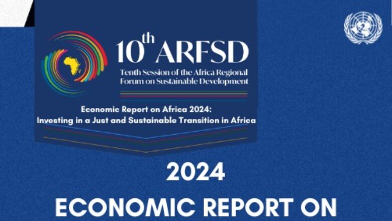 Le Rapport économique sur l’Afrique (ERA) 2024 présente une vision audacieuse pour un continent en pleine mutation.