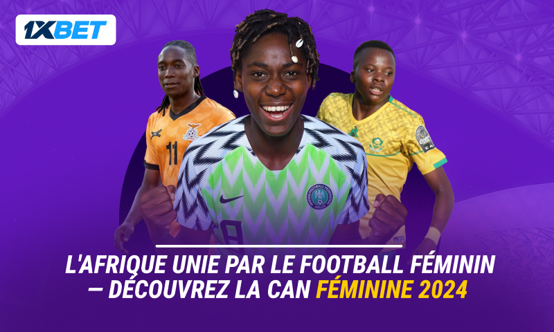 Dans le cadre de cette offre, chaque joueur inscrit sur 1xBet peut parier sur la CAN féminine et d'autres tournois de la CAF